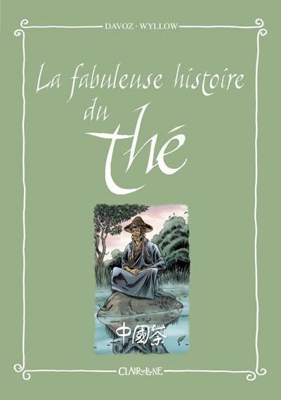 La fabuleuse histoire du thé