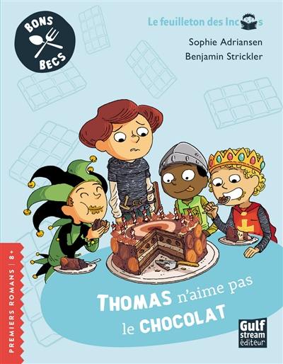 Bons becs. Thomas n'aime pas le chocolat