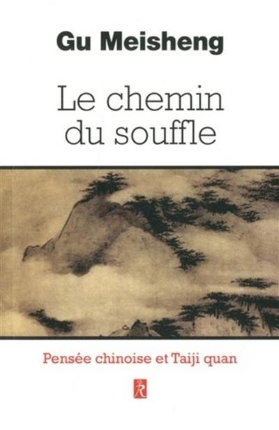 Le chemin du souffle : pensées chinoises et taiji quan