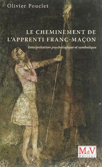 Le cheminement de l'apprenti franc-maçon : interprétation psychologique et symbolique