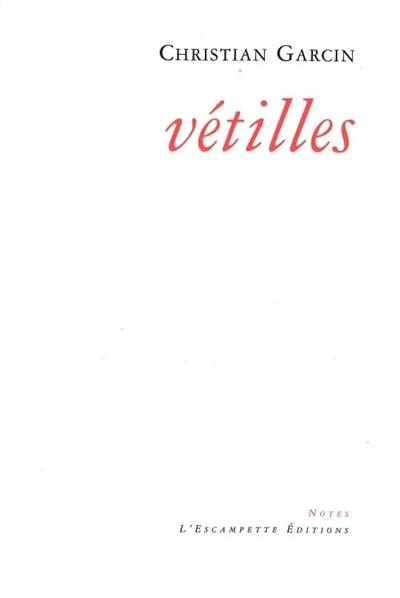 Vétilles : notes 2000-2010