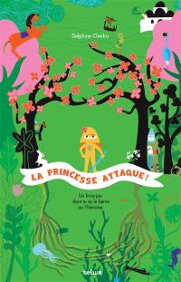 La princesse attaque ! : un livre dont tu es le héros ou l'héroïne