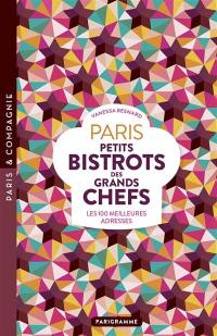 Paris, petits bistrots des grands chefs : les 100 meilleures adresses