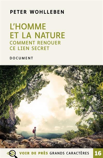 Livre : L'homme et la nature : comment renouer ce lien secret : document, le  livre de Peter Wohlleben - Voir de près - 9782378282820