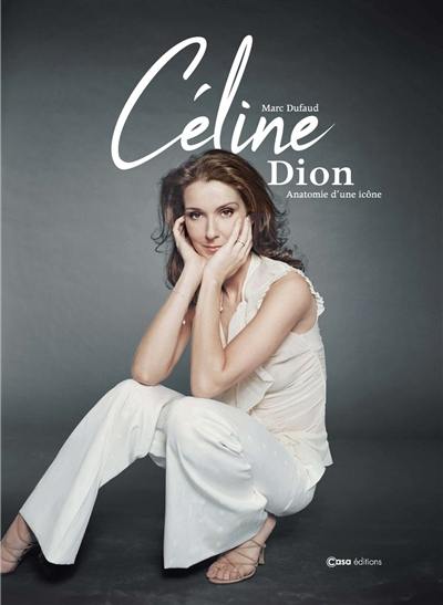 Céline Dion : anatomie d'une icône