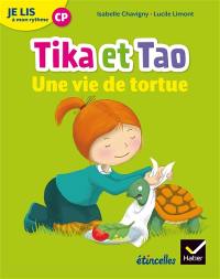 Tika et Tao. Une vie de tortue : je lis à mon rythme CP