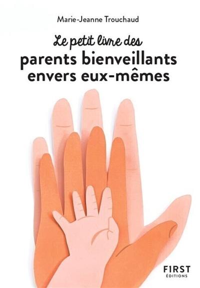 Le petit livre des parents bienveillants envers eux-mêmes