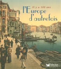 L'Europe d'autrefois : il y a 100 ans