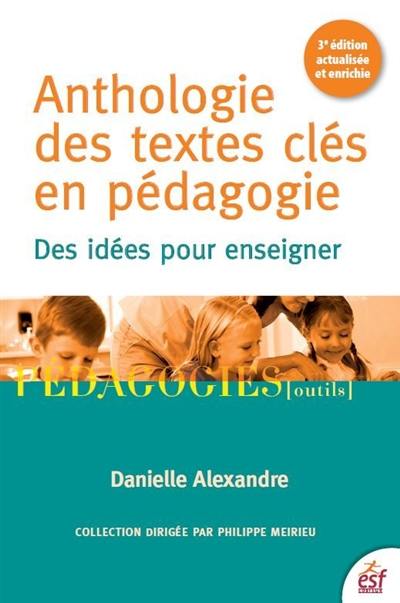 Anthologie des textes clés en pédagogie : des idées pour enseigner