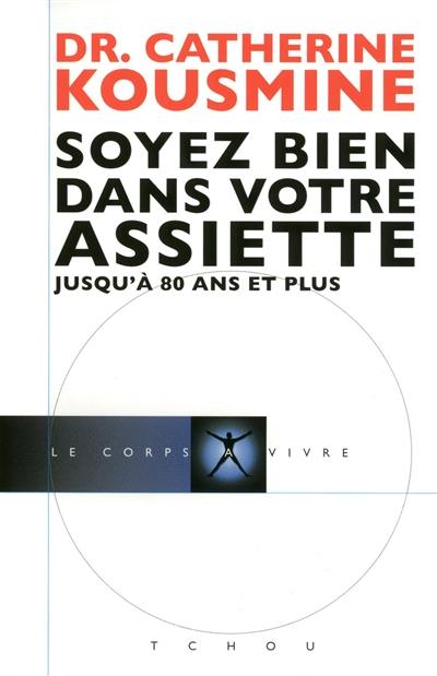 Soyez bien dans votre assiette : jusqu'à 80 ans et plus