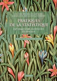 Pratiques de la statistique : expérimenter, modéliser et simuler