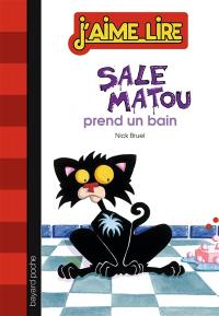 Sale Matou prend un bain