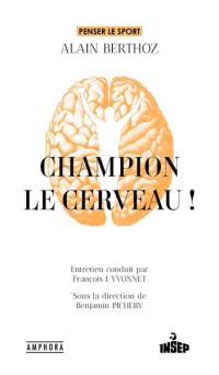 Champion le cerveau !