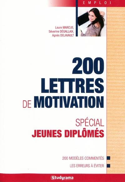 200 lettres de motivation : spécial jeunes diplômés