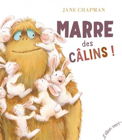 Marre des câlins !