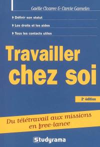 Travailler chez soi : du télétravail aux missions de free-lance