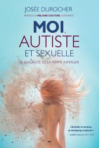 Moi, autiste et sexuelle : La sexualité de la femme Asperger