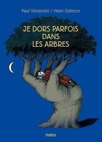 Je dors parfois dans les arbres