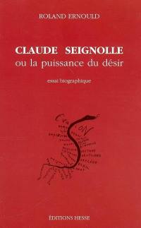 Claude Seignolle ou La puissance du désir : essai biographique