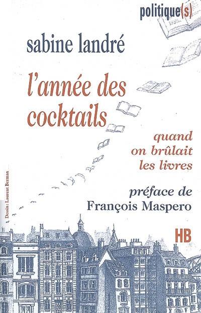 L'année des cocktails : quand on brûlait les livres