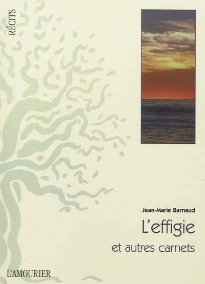 L'effigie : et autres carnets