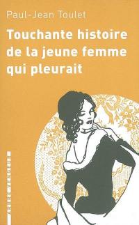 Touchante histoire de la jeune femme qui pleurait : et autres contes