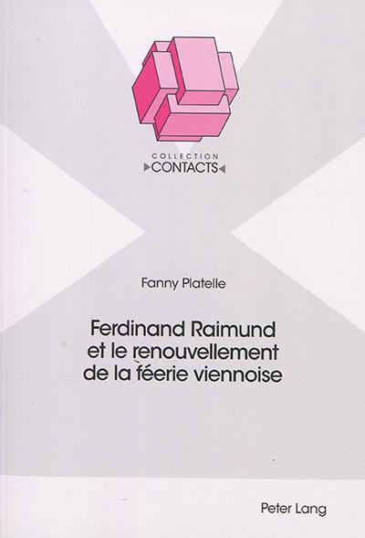 Ferdinand Raimund et le renouvellement de la féerie viennoise