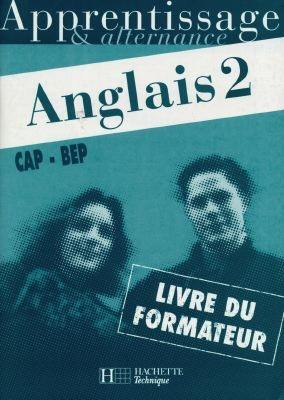 Anglais, CAP-BEP : livre du formateur. Vol. 2