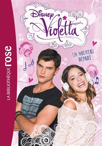 Violetta. Vol. 5. Un nouveau départ