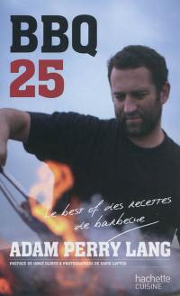 BBQ 25 : le best of des recettes de barbecue