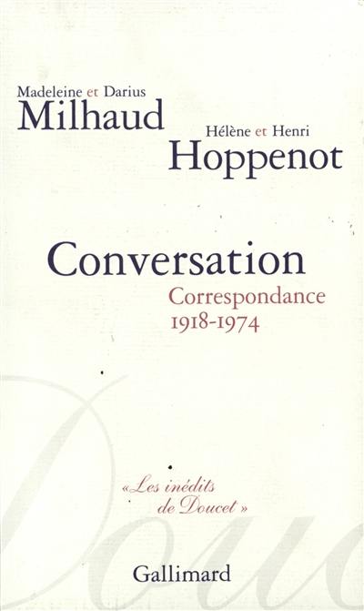 Conversation : correspondance, 1918-1974, avec Hélène et Henri Hoppenot