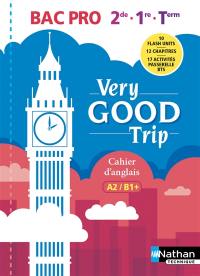 Very good trip bac pro 2de, 1re, terminale : cahier d'anglais A2-B1+