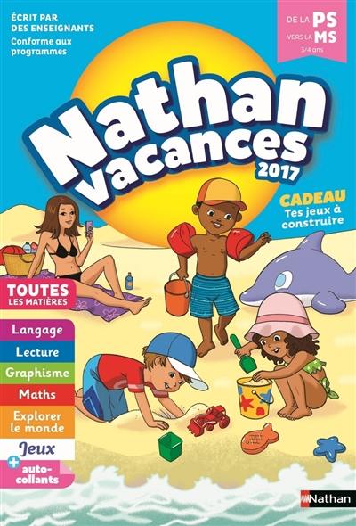 Nathan vacances 2017, de la PS vers la MS, 3-4 ans : toutes les matières