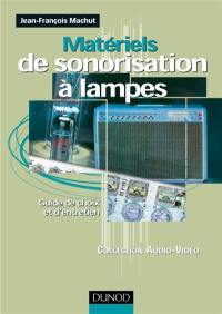 Matériels de sonorisation à lampes : guide de choix et d'entretiens