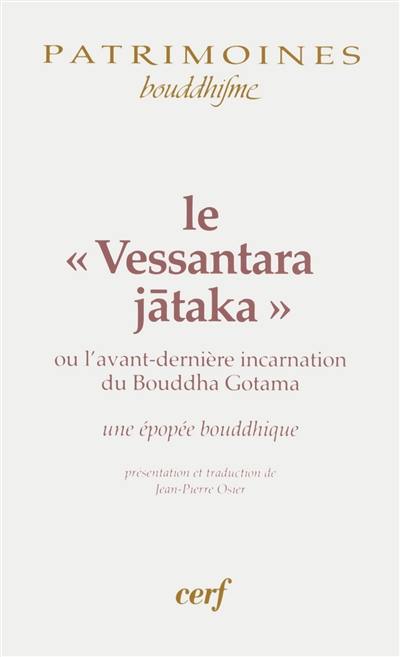 Le Vessantara jataka ou L'avant dernière incarnation du Bouddha Gotama : une épopée bouddhique