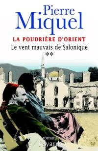 La poudrière d'Orient. Vol. 2. Le vent mauvais de Salonique