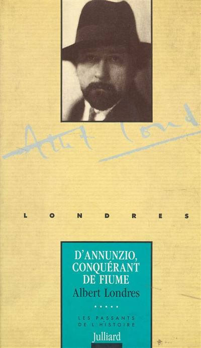 D'Annunzio, conquérant de Fiume