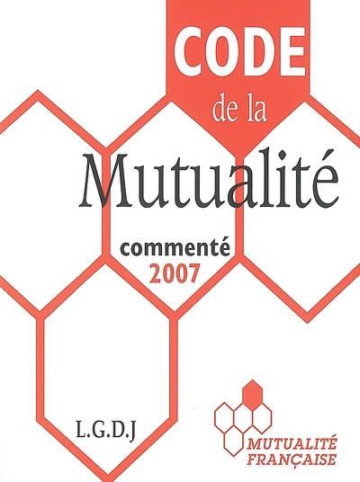 Code de la mutualité : textes à jour des dispositions publiées au 18 avril 2007