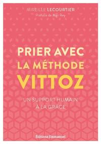 Prier avec la méthode Vittoz : un support humain à la grâce