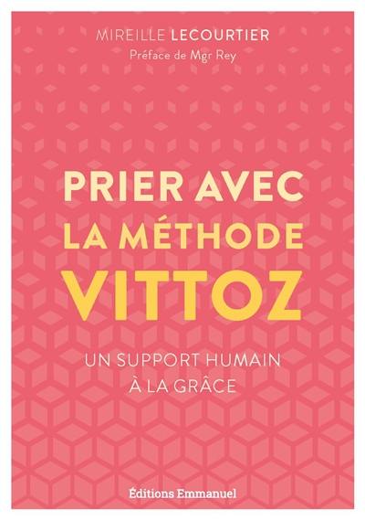 Prier avec la méthode Vittoz : un support humain à la grâce