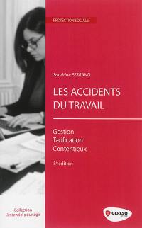 Les accidents du travail : gestion, tarification, contentieux