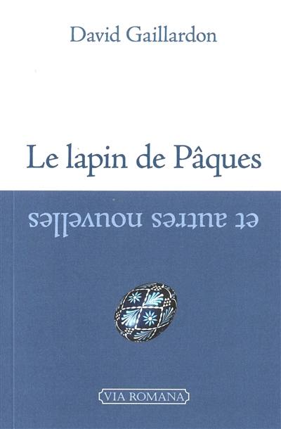 Le lapin de Pâques : et autres nouvelles