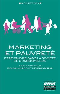 Marketing et pauvreté : être pauvre dans la société de consommation