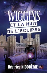 Wiggins. Wiggins et la nuit de l'éclipse