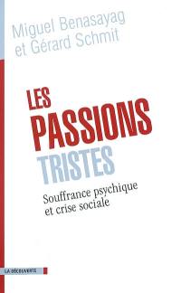 Les passions tristes : souffrance psychique et crise sociale