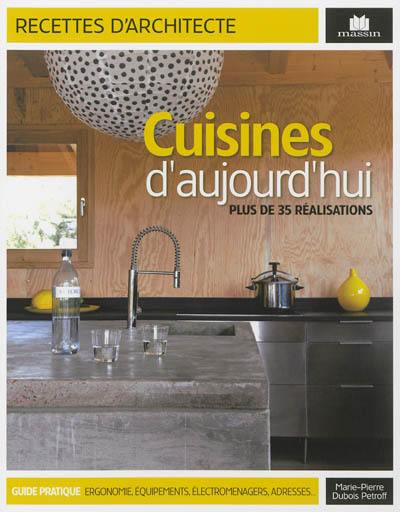 Cuisines d'aujourd'hui : plus de 35 réalisations