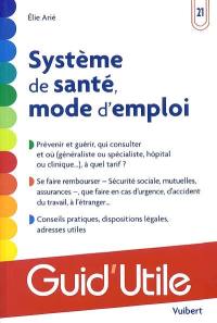 Système de santé, mode d'emploi