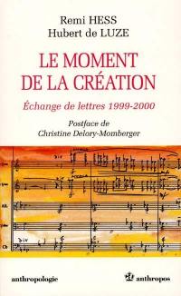 Le moment de la création : échange de lettres 1999-2000