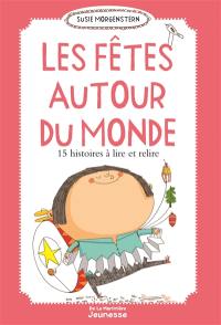 Les fêtes autour du monde : 15 histoires à lire et relire