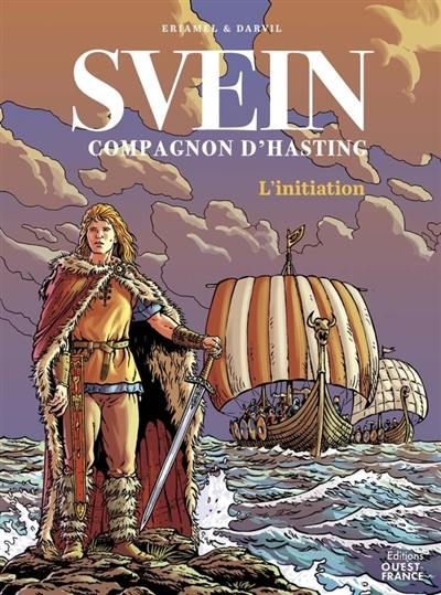 Svein, compagnon d'Hasting. Vol. 1. L'initiation